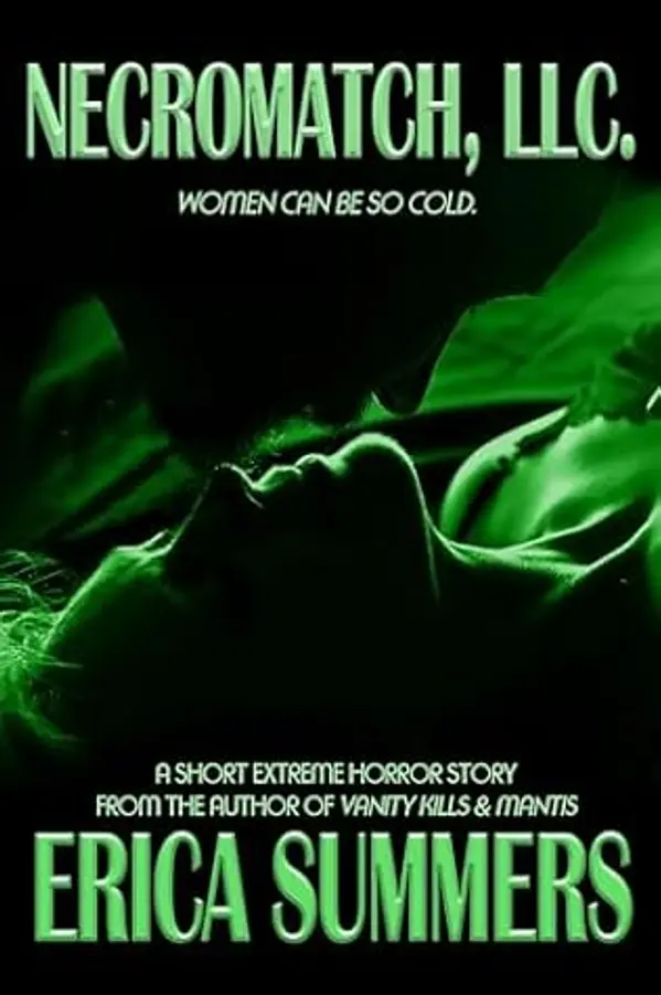 NecroMatch, LLC.: A short extreme horror story from the author of Vanity Kills & Mantis by Erica Summers cover