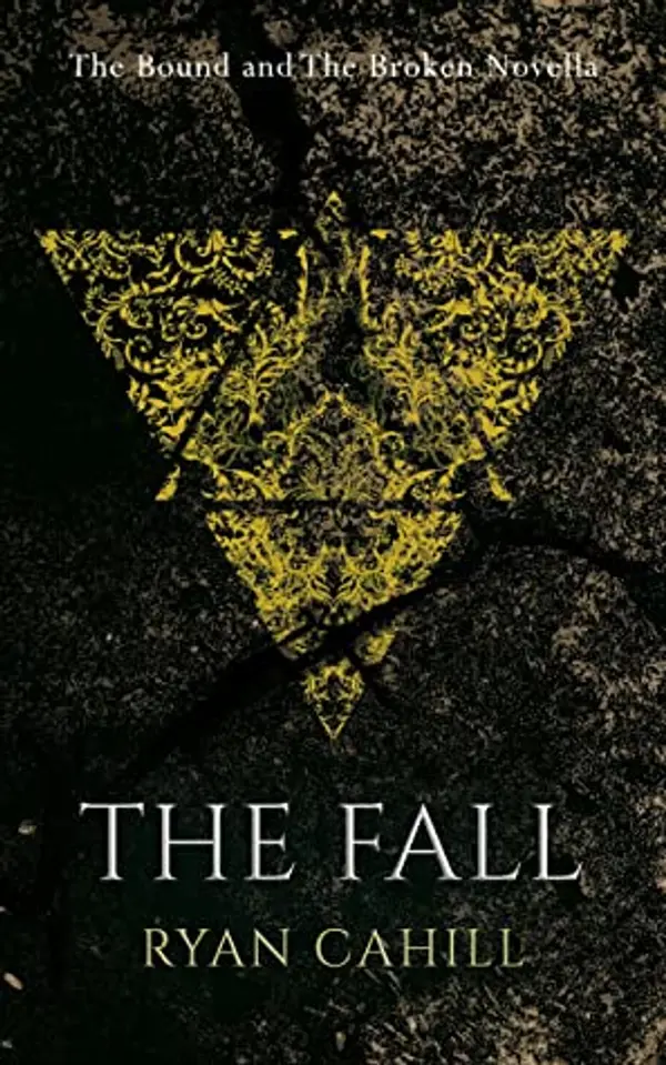 The Fall (The Bound and the Broken, #0.5) by Ryan  Cahill cover