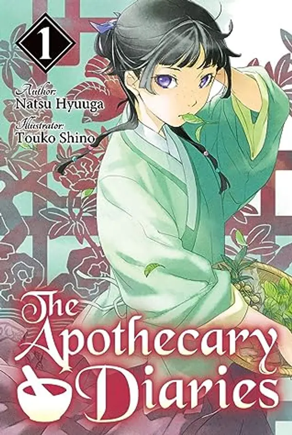 The Apothecary Diaries: (Light Novel) Volume 1 by Natsu Hyuuga cover