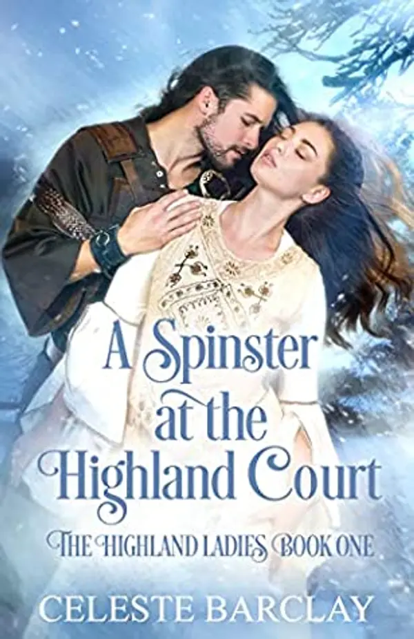 A Spinster at the Highland Court (The Highland Ladies, #1) by Celeste Barclay cover