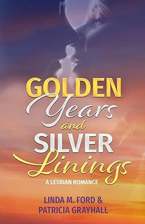 Golden Years and Silver Linings: A Lesbian Romance by Linda M. Ford cover
