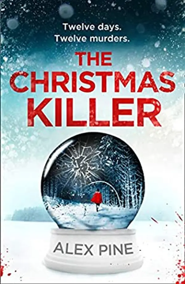 The Christmas Killer (DI James Walker, #1) by Alex Pine cover