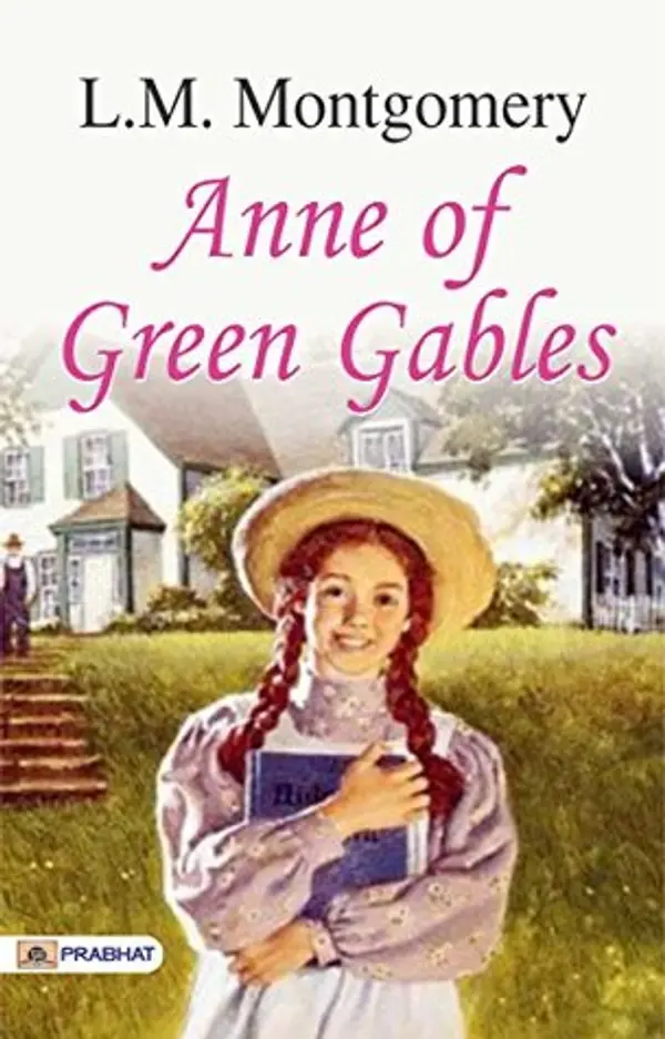 Anne of Green Gables: L.M. Montgomery Introduces a Beloved Character: Anne of Green Gables is a 1908 novel by Canadian author Lucy Maud Montgomery. by L.M. Montgomery cover