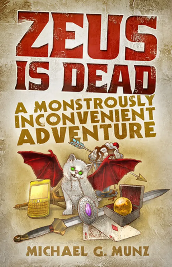 Zeus Is Dead: A Monstrously Inconvenient Adventure (Zeus Is Dead, #1) by Michael G. Munz cover