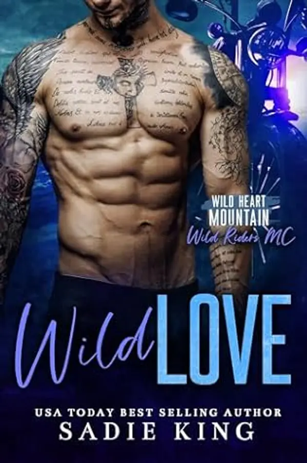 Wild Love (Wild Heart Mountain: Wild Rider's MC, #9) by Sadie  King cover