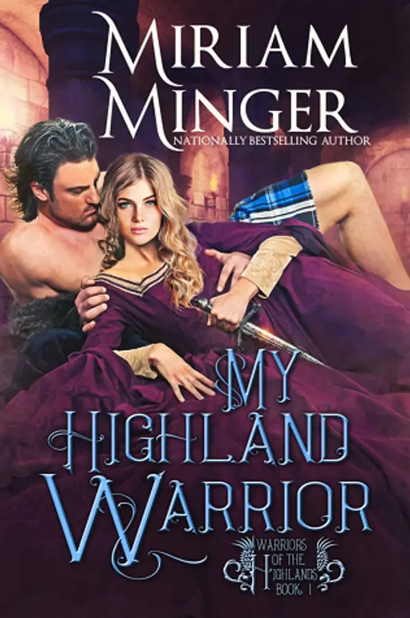 My Highland Warrior (Warriors of the Highlands, #1) by Miriam Minger cover