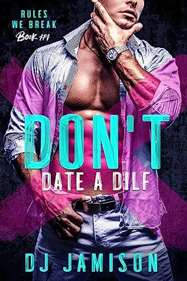 Don't Date a DILF (Rules We Break, #1) by D.J. Jamison cover