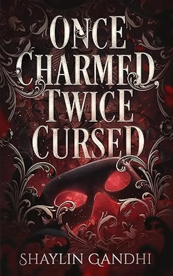 Once Charmed, Twice Cursed by Shaylin Gandhi cover