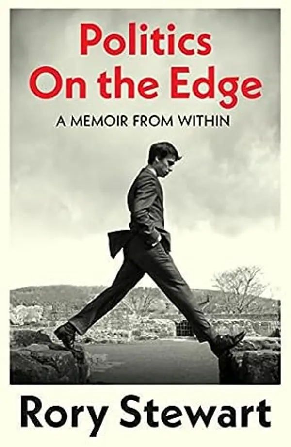Politics On the Edge: A Memoir From Within by Rory Stewart cover