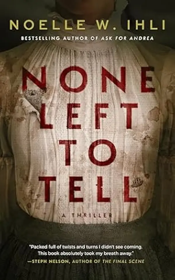 None Left to Tell: A Thriller by Noelle West Ihli cover