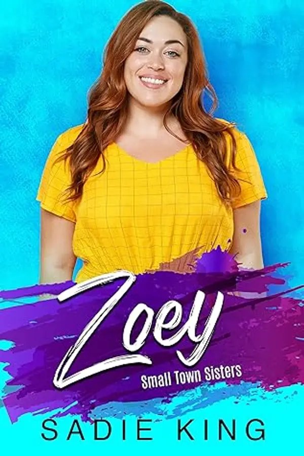 Zoey (Small Town Sisters #3) by Sadie  King cover