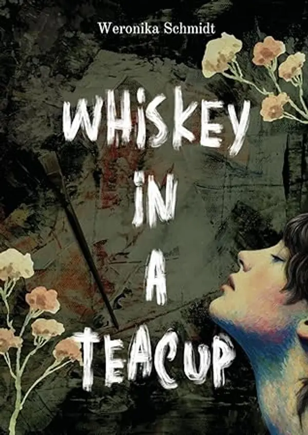 Whiskey in a teacup by Weronika Schmidt cover