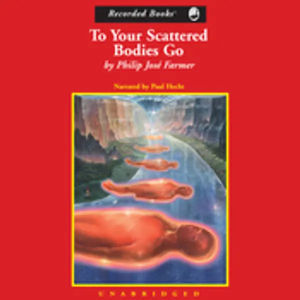 To Your Scattered Bodies Go by Philip José Farmer cover