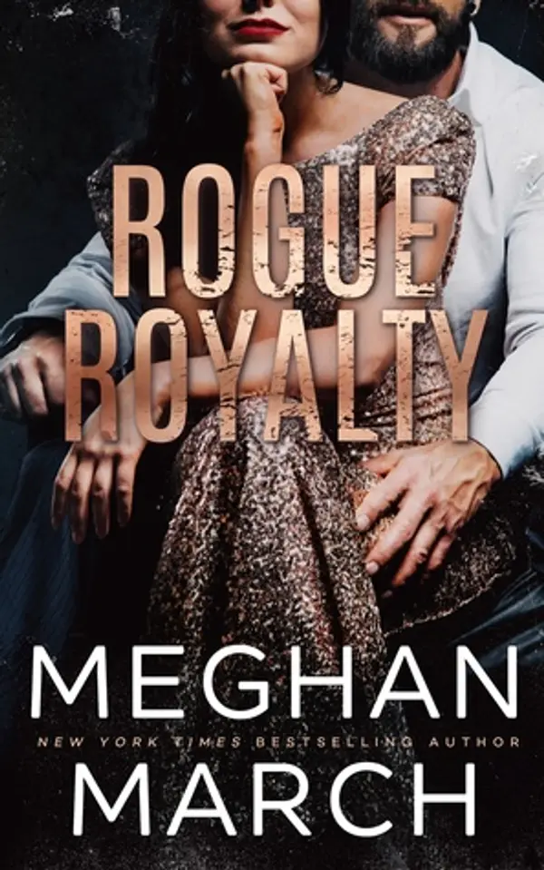 Rogue Royalty (Savage Trilogy, #3) by Meghan March cover