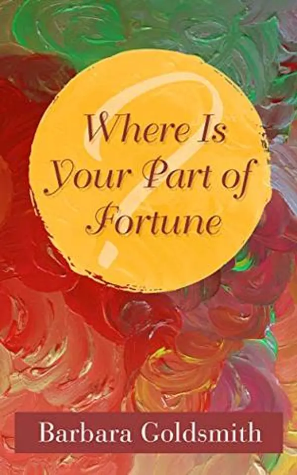 Where is Your Part of Fortune? by Barbara Goldsmith cover