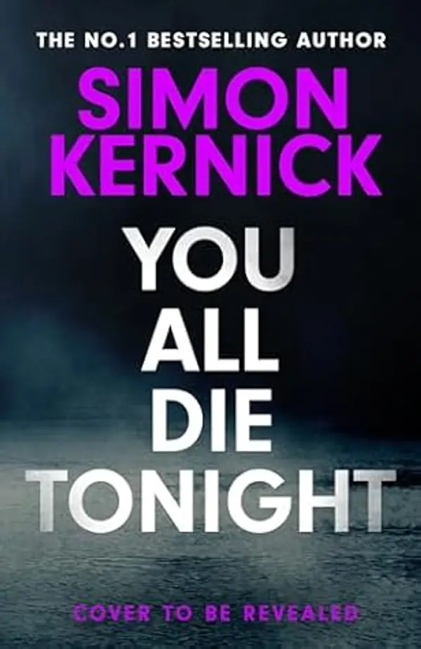 You All Die Tonight by Simon Kernick cover