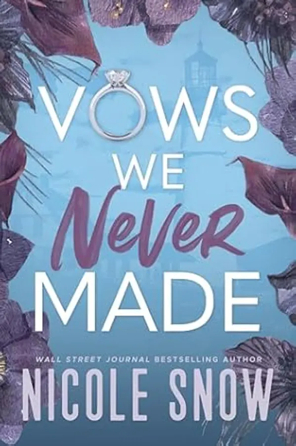 Vows We Never Made: A Grumpy Sunshine Romance by Nicole Snow cover