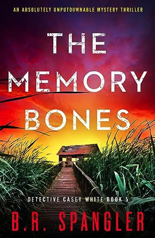 The Memory Bones (Detective Casey White #5) by B.R. Spangler cover