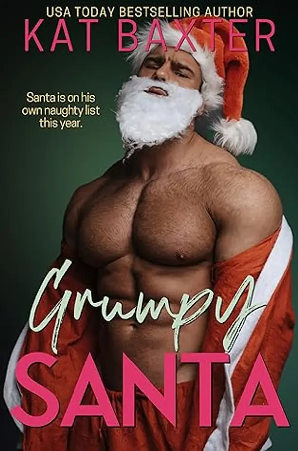 Grumpy Santa: A Boss/Employee/Holiday/Curvy Girl Romance by Kat Baxter cover