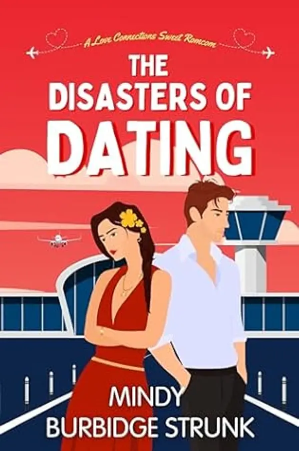 The Disasters of Dating by Mindy Burbidge Strunk cover