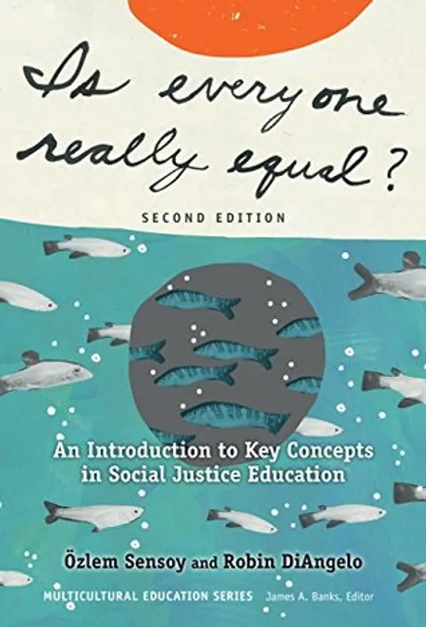 Is Everyone Really Equal?: An Introduction to Key Concepts in Social Justice Education (Multicultural Education Series) by Özlem Sensoy, Robin DiAngelo cover