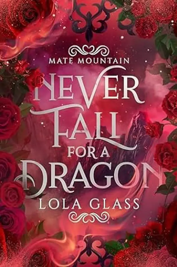 Never Fall for a Dragon (Mate Mountain Book 1) by Lola Glass cover