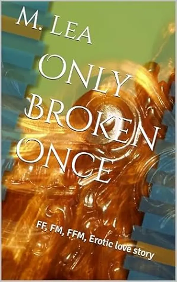 Only Broken Once by M. Lea cover