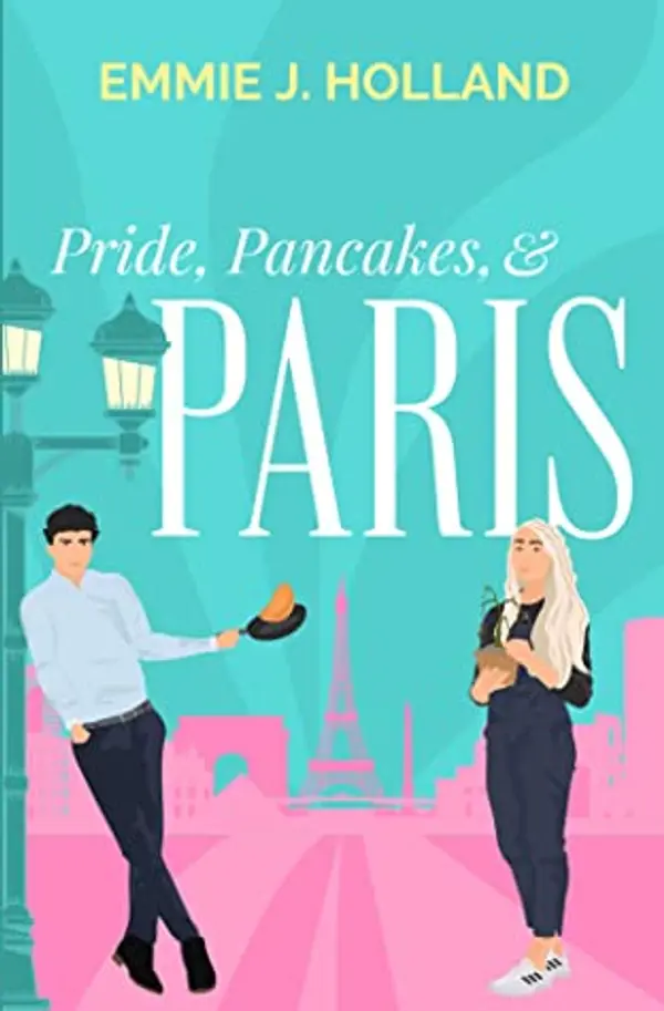 Pride, Pancakes, & Paris by Emmie J. Holland cover