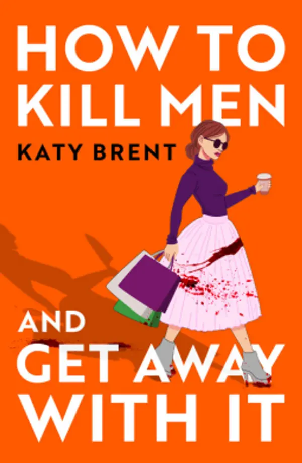 How to Kill Men and Get Away With It by Katy Brent cover
