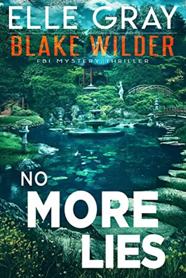 No More Lies (Blake Wilder FBI Mystery Thrillers #13) by Elle Gray cover