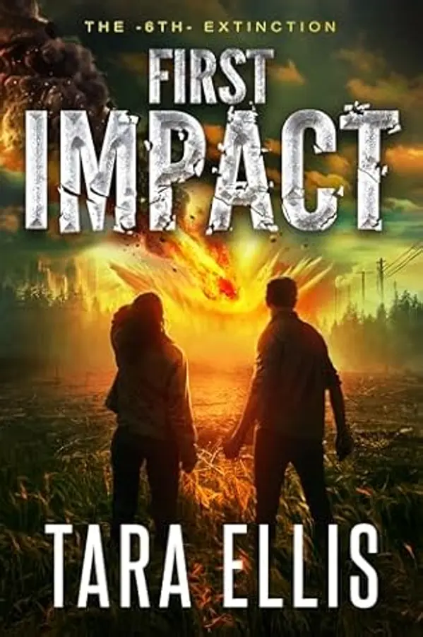 First Impact (The 6th Extinction, #1) by Tara Ellis cover