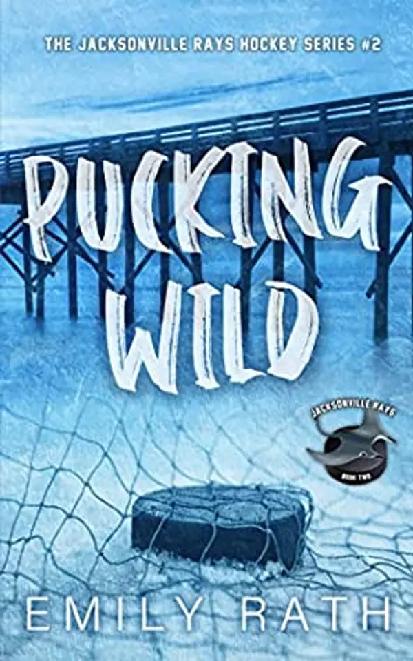 Pucking Wild (Jacksonville Rays, #2) by Emily Rath cover