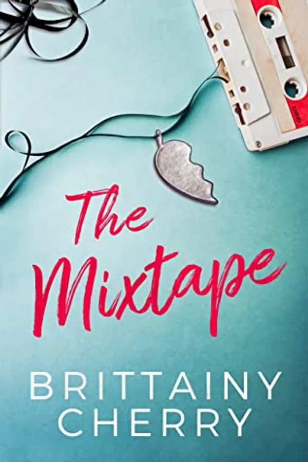 The Mixtape by Brittainy C. Cherry cover