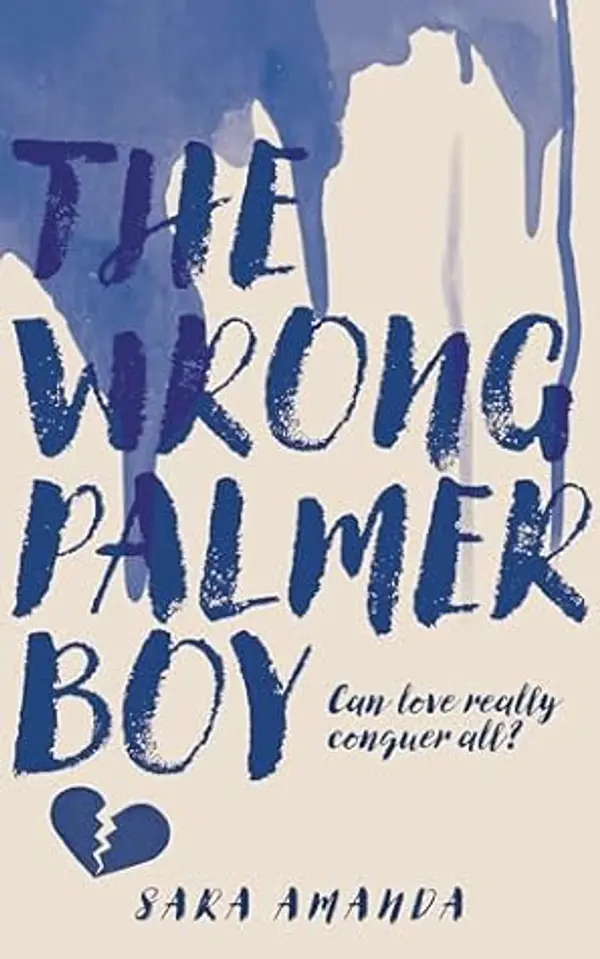 The Wrong Palmer Boy : A College Romance (Love and Grief Duet Book 1) by Sara Amanda cover
