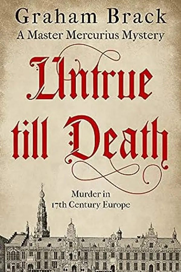 Untrue till Death (Master Mercurius Mysteries, #2) by Graham Brack cover