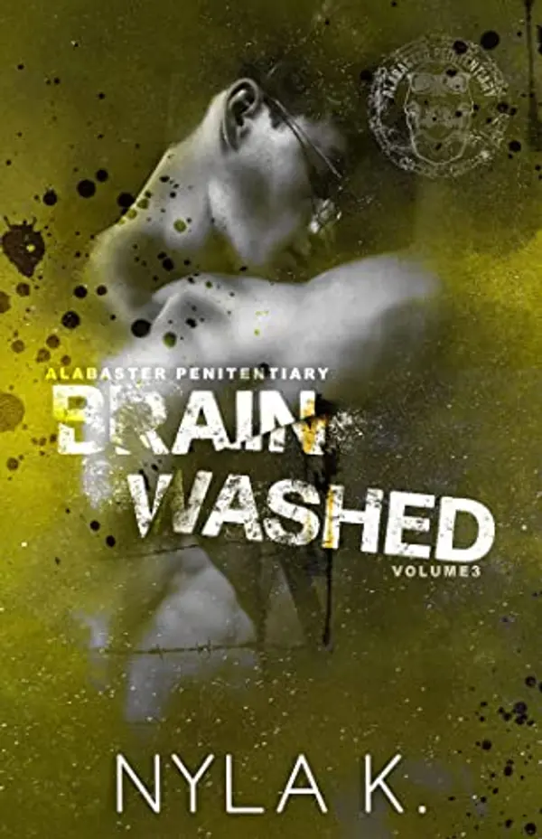 Brainwashed (Alabaster Penitentiary, #3) by Nyla K. cover