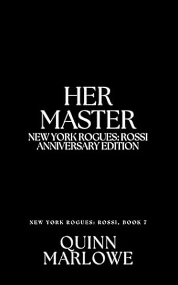 Her Master: A Dark Mafia Romance Anniversary Edition (New York Rogues: Rossi Anniversary Collection Book 7) by Quinn Marlowe cover