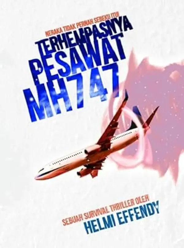Terhempasnya Pesawat MH747 by Helmi Effendy cover