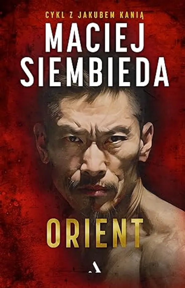 Orient (Jakub Kania, #6) by Maciej Siembieda cover