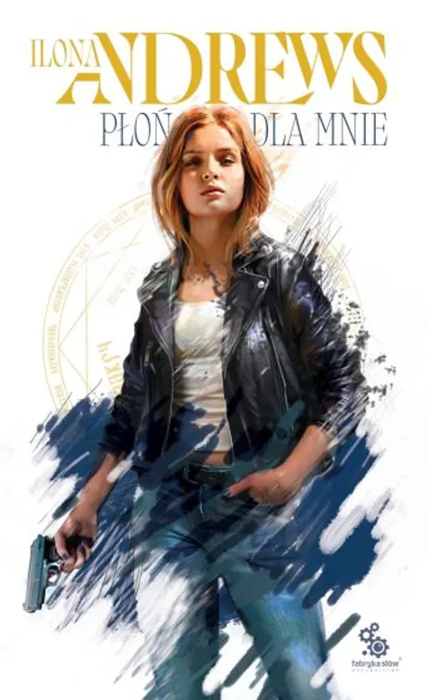 Płoń dla mnie (Ukryte dziedzictwo, #1) by Ilona Andrews cover