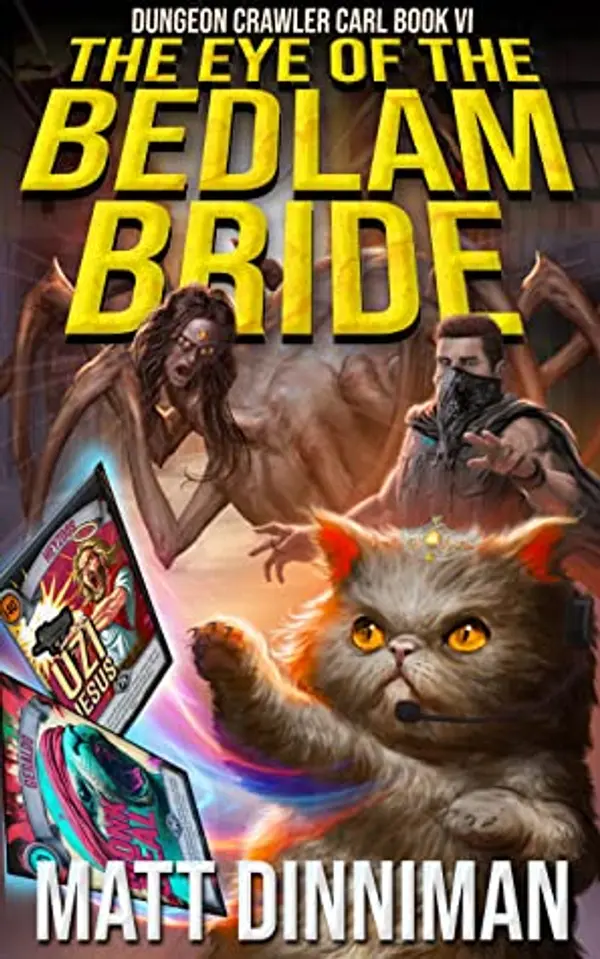 The Eye of the Bedlam Bride (Dungeon Crawler Carl, #6) by Matt Dinniman cover