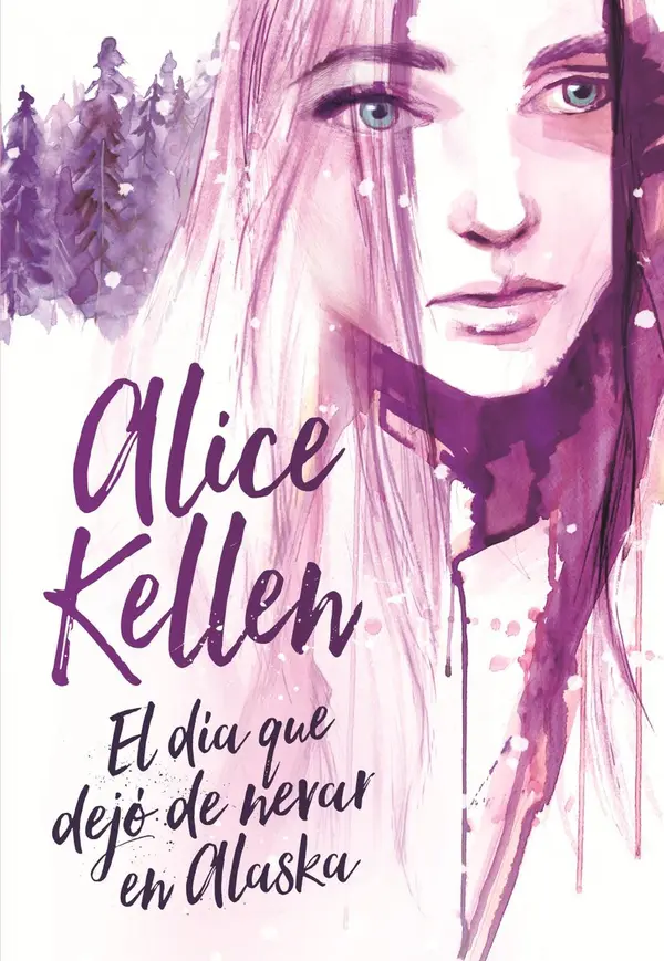 El día que dejó de nevar en Alaska by Alice Kellen cover