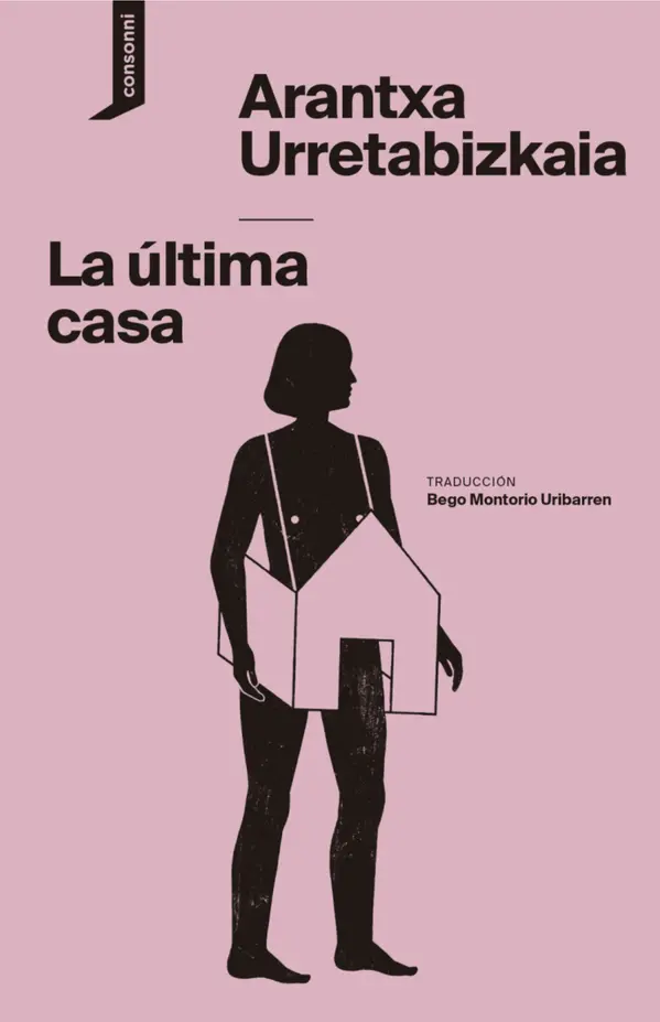 La última casa by Arantxa Urretabizkaia, Bego Montorio cover