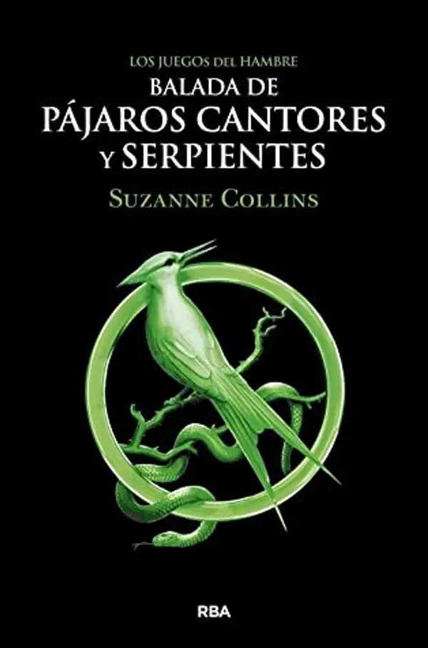 Balada de pájaros cantores y serpientes (Los juegos del hambre, #0) by Suzanne Collins cover