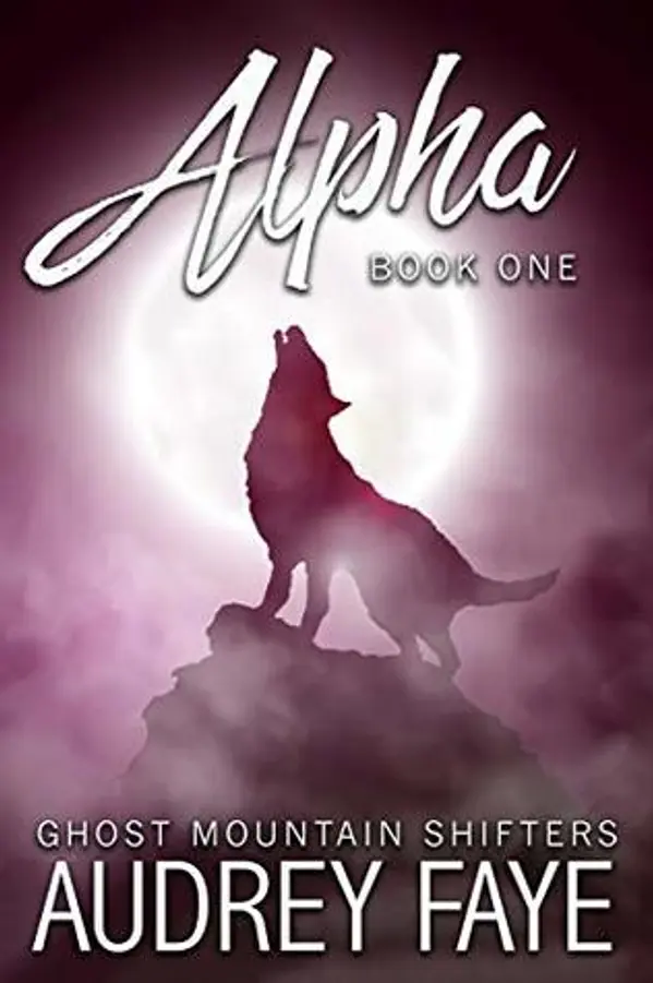 Alpha (Ghost Mountain Wolf Shifters, #1) by Audrey Faye cover