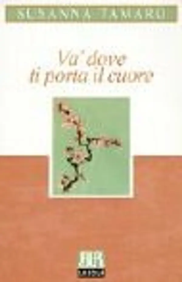 Va' dove ti porta il cuore by Susanna Tamaro cover