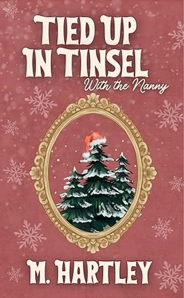 Tied Up In Tinsel (with the nanny) by M.  Hartley cover