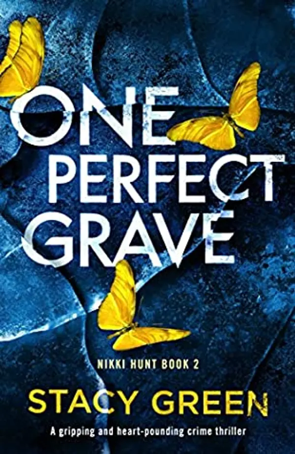 One Perfect Grave (Nikki Hunt, #2) by Stacy Green cover