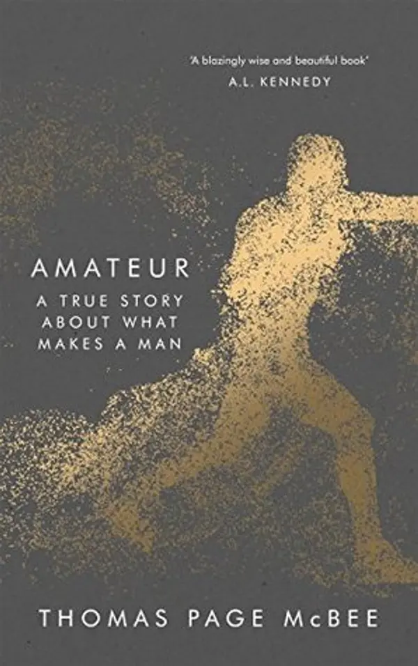 Amateur: A Reckoning With Gender, Identity and Masculinity by Thomas Page McBee cover