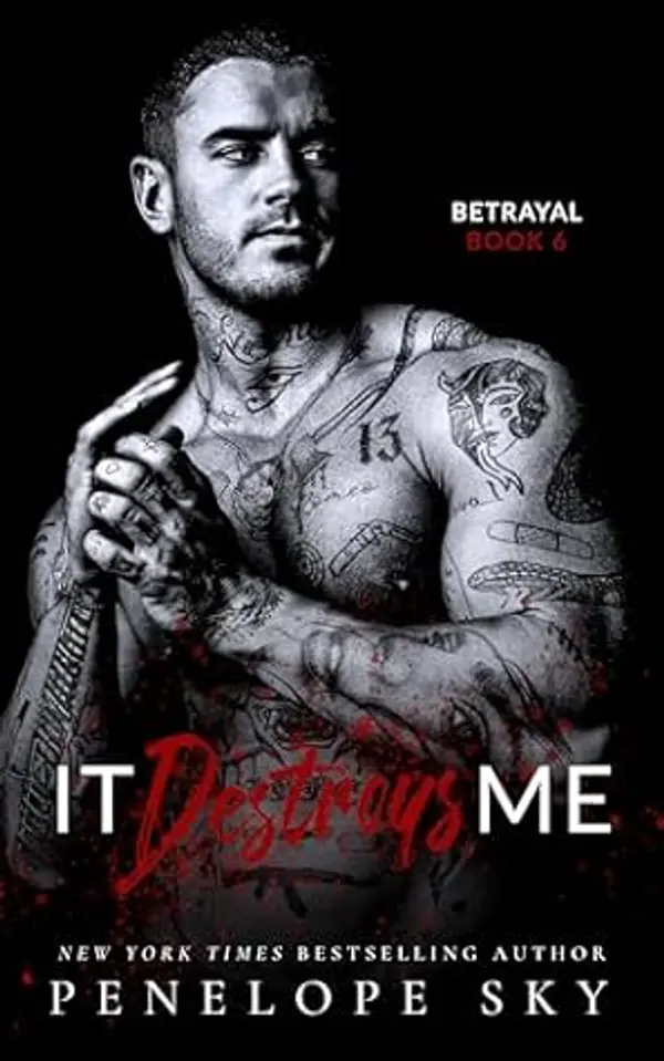 It Destroys Me (Betrayal #6) by Penelope Sky cover